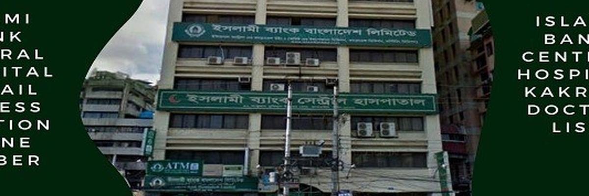 Islami Bank Central Hospital, Kakrail